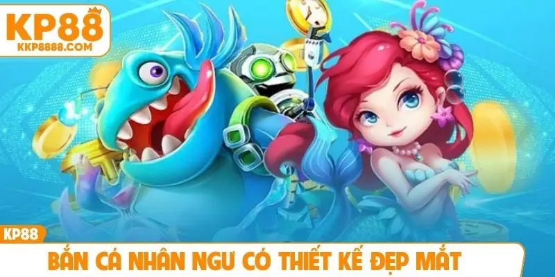 Bắn cá Nhân Ngư có thiết kế đẹp mắt