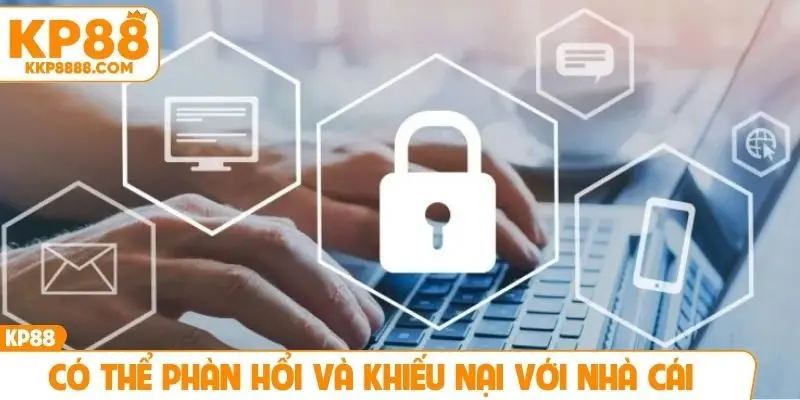 Có thể phàn hổi và khiếu nại với nhà cái