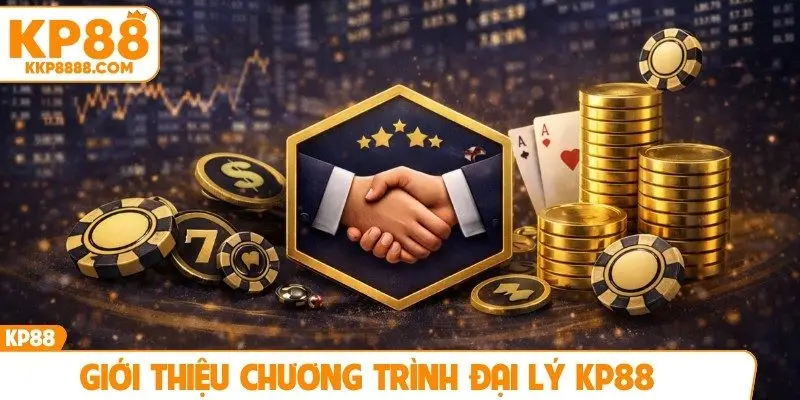 Giới thiệu chương trình đại lý KP88