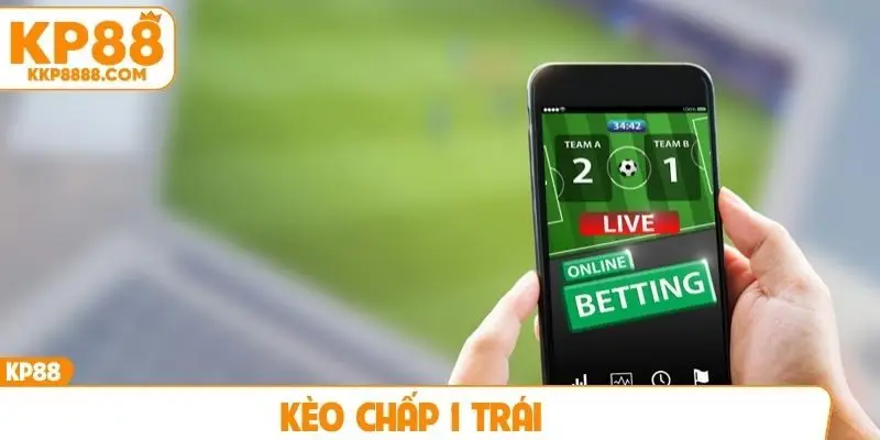 Kèo chấp 1 trái