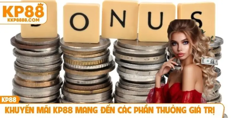 Khuyến mãi KP88 mang đến các phần thưởng giá trị
