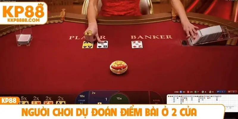 Người chơi dự đoán điểm bài ở 2 cửa