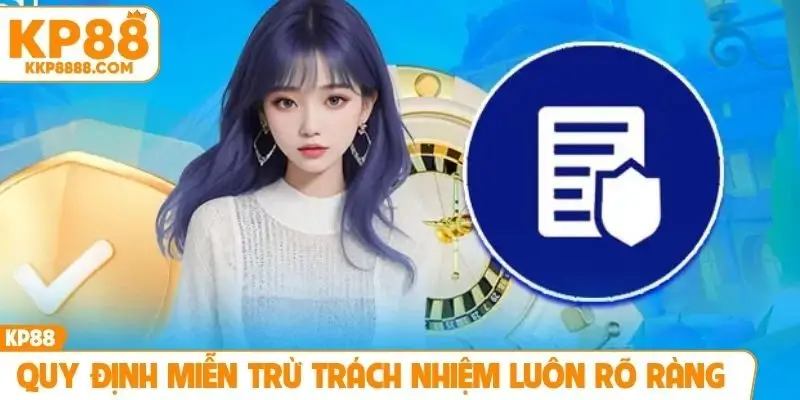 Quy định miễn trừ trách nhiệm luôn rõ ràng