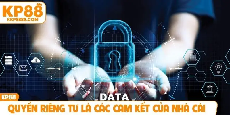 Quyền riêng tư là các cam kết của nhà cái