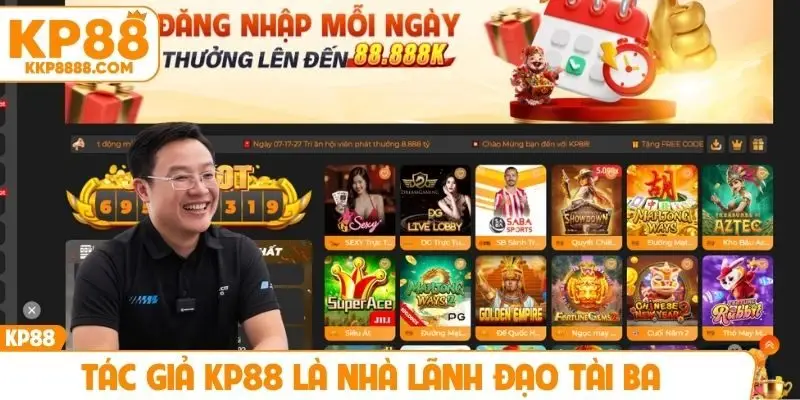 Tác giả KP88 là nhà lãnh đạo tài ba